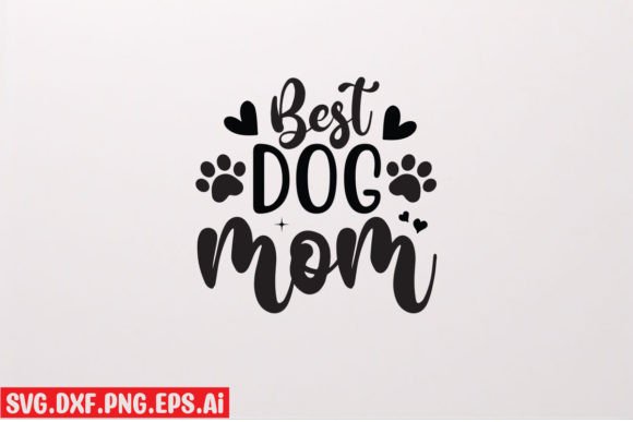 Best Dog Mom Graphics for T-Shirt Designs