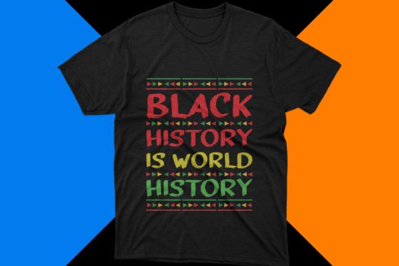 Black History is World Histor Month SVG Graphics for T-Shirt Designs