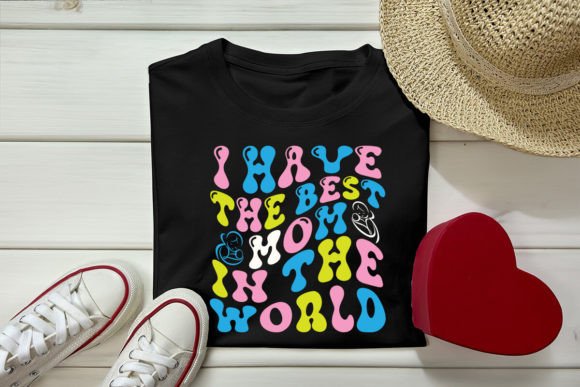 I Have the Best Mom in the World Retro Graphics