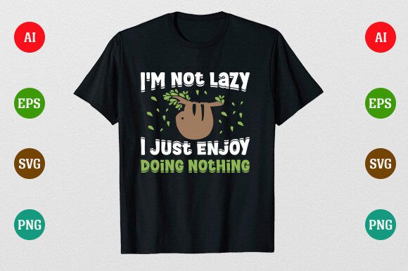 I'm Not Lazy I Just Enjoy Doing Nothing Graphics
