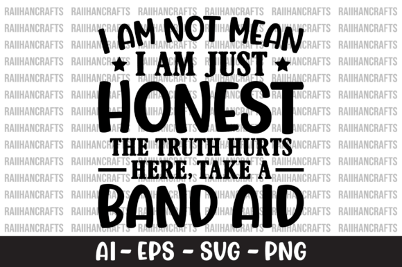 I'm Not Mean I'm Just Honest: Graphics & T-Shirt Designs