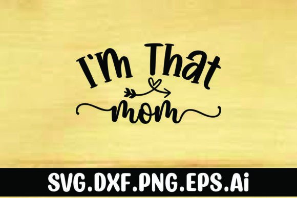 I'm That Mom Graphics