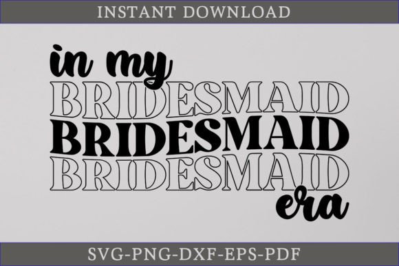 In My Bridesmaid Era Bride Gift Shirt Graphics
