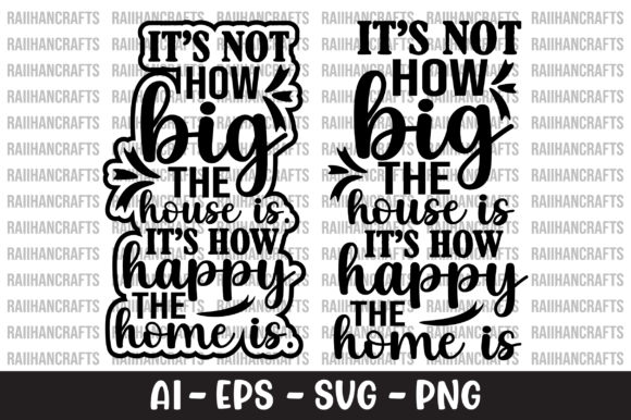 It's Not How Big the House SVG Graphics