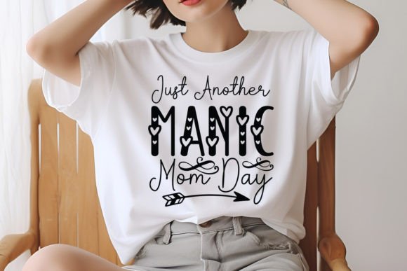 Just Another Manic Mom Day SVG Design: Graphics & T-Shirt Designs