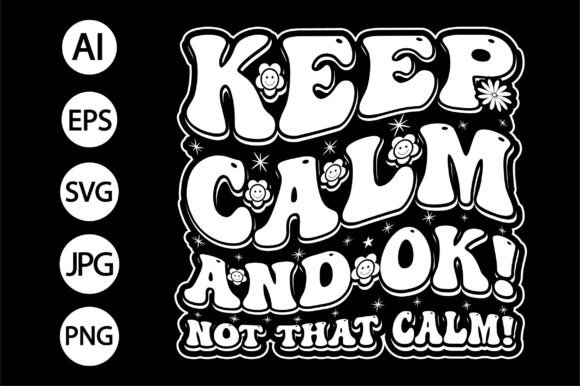 Keep Calm and Ok Not That Calm Nurse Graphics T-Shirt Designs