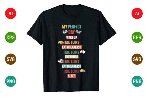 My Perfect Day Read Books T-Shirt Graphics & T-Shirt Designs