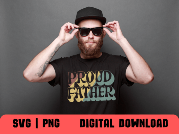 Proud Father s Day Dad Gift PNG SVG