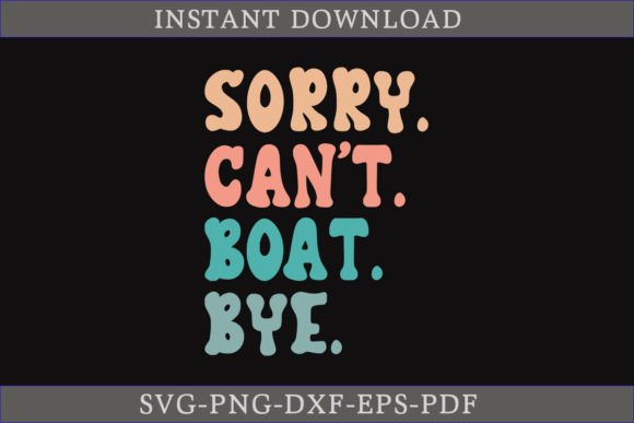 Sorry Can't Boat Bye Retro Summer Shirt Graphics