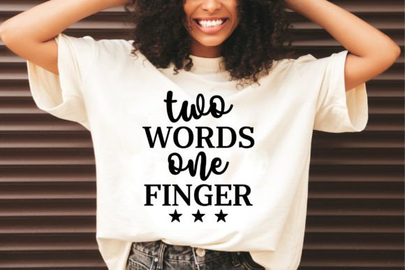 Two Words One Finger: Graphics & T-Shirt Designs for Handmade Makers